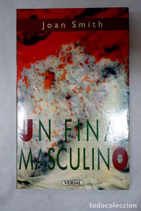 B&uuml;cher: Un final masculino: Smith, Joan.- Smith, Joan