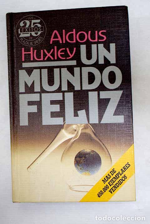 Libros: Un mundo feliz: Huxley, Aldous.- Huxley, Aldous
