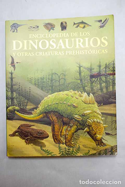 Libros: Enciclopedia de los dinosaurios y otras criaturas prehist&oacute;ricas.- Malam, John