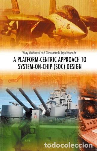 Libri di seconda mano: A Platform-Centric Approach to System-on-Chip (SOC) Design- 9780387238951