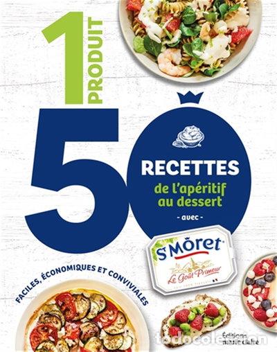 Libros: 1 produit 50 recettes de l'ap&eacute;ritif au dessert avec Saint Moret- 9791032309421