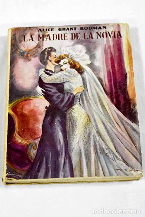 Libros: La madre de la novia.- Grant Rosman, Alice