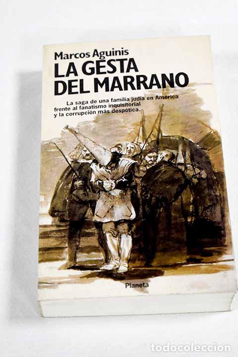 Libros: La gesta del marrano.- Aguinis, Marcos