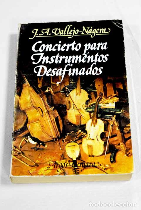 Libros: Concierto para instrumentos desafinados.- Vallejo-N&aacute;gera, Juan Antonio