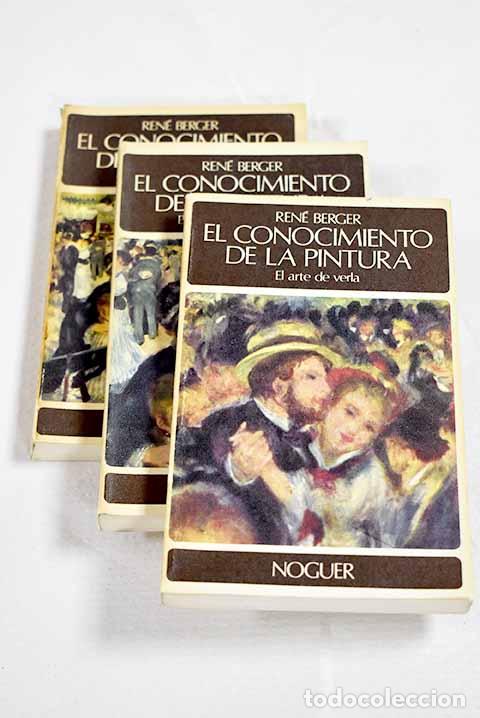 Libros: El conocimiento de la pintura.- Berger, Ren&eacute;