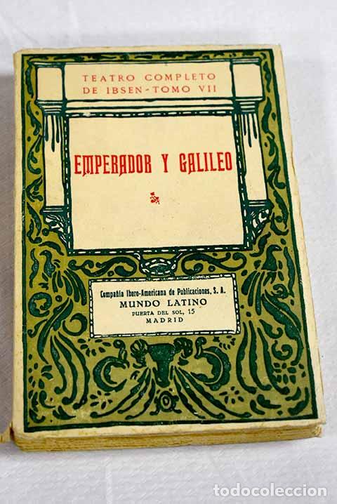 Libros: Emperador y Galileo: drama hist&oacute;rico en d&iacute;ez actos, dividido en dos partes.- Ibsen, Henrik