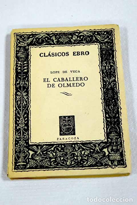 Libros: El caballero de Olmedo.- Vega, Lope de