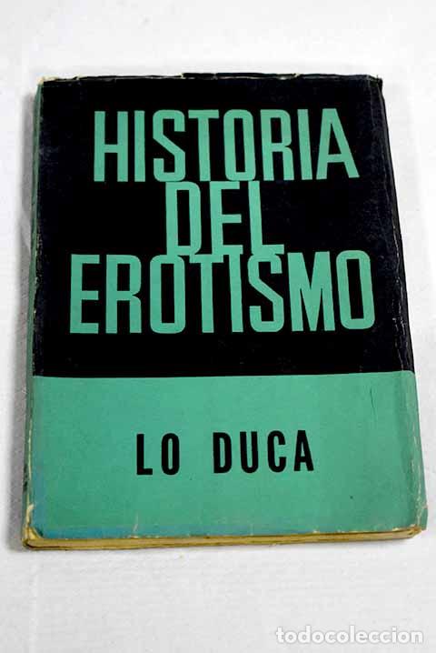 books: Historia del erotismo.- Lo Duca, Giuseppe Mar&iacute;a