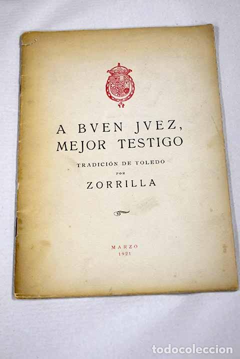 books: A buen juez, mejor testigo: tradicion de Toledo.- Zorrilla, Jos&eacute;