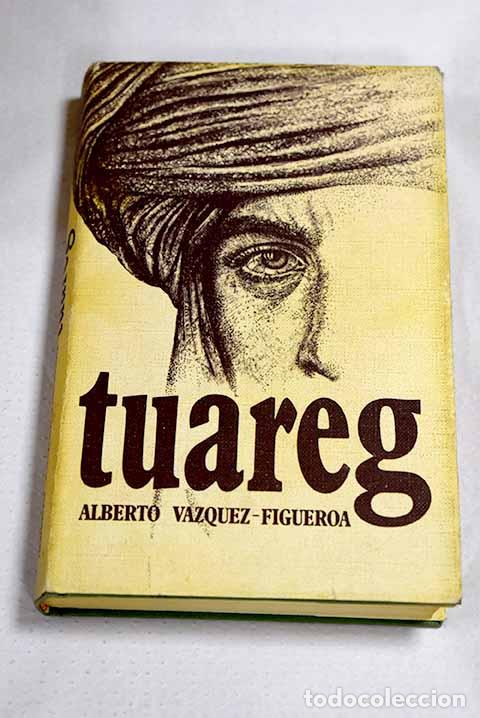 books: Tuareg: V&aacute;zquez-Figueroa, Alberto.- V&aacute;zquez-Figueroa, Alberto