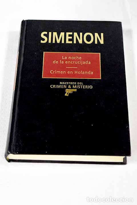 Libri di seconda mano: La noche de la encrucijada ; Crimen en Holanda.- Simenon, Georges