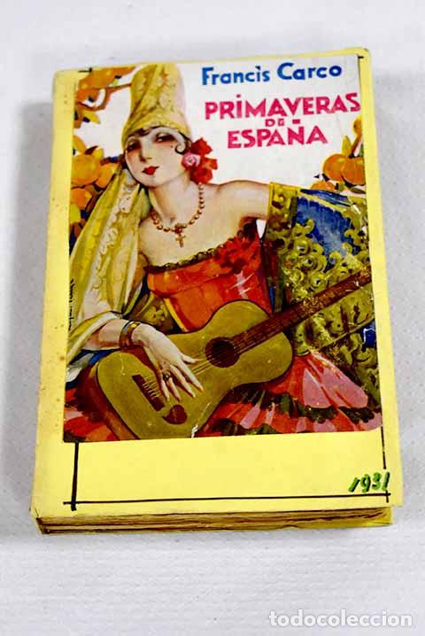 books: Primaveras de Espa&ntilde;a.- Carco, Francis