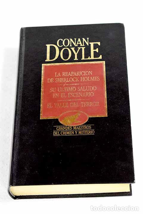 B&uuml;cher: La reaparici&oacute;n de Sherlock Holmes ; Su ultimo saludo en el escenario ; El valle del terror