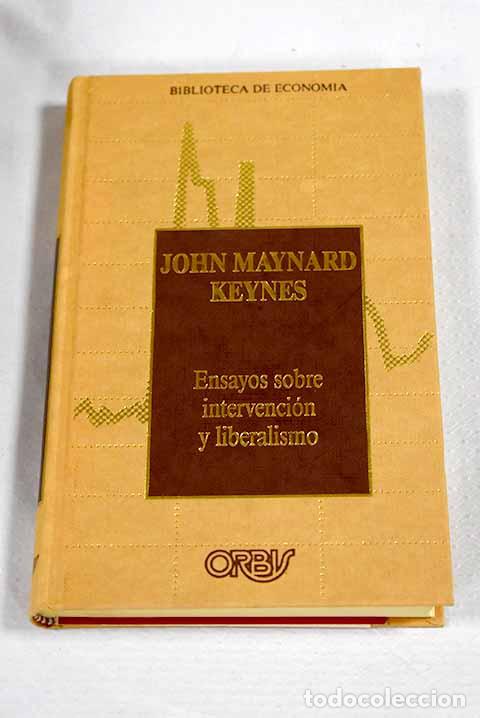 B&uuml;cher: Ensayos sobre intervenci&oacute;n y liberalismo.- Keynes, John Maynard