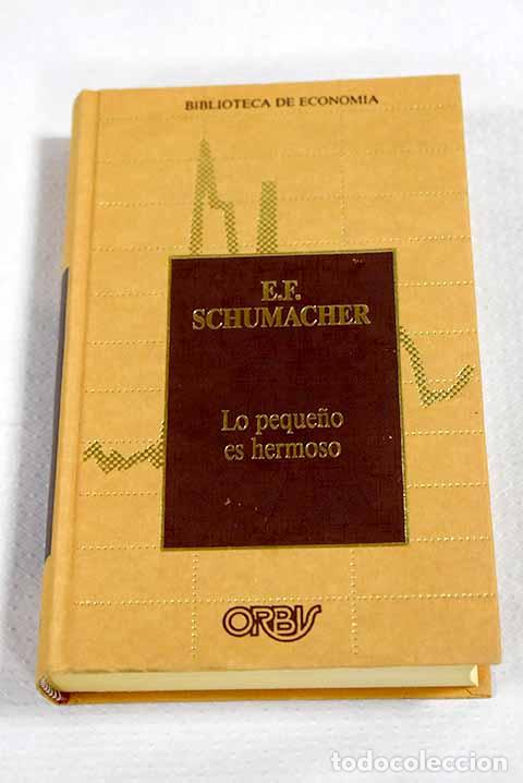 B&uuml;cher: Lo peque&ntilde;o es hermoso.- Schumacher, E. F.