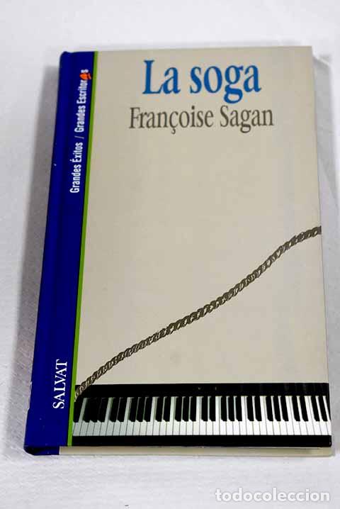 Libros: La soga: Sagan, Francoise.- Sagan, Francoise