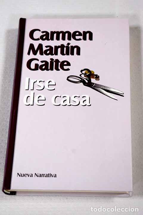 Libros: Irse de casa: Mart&iacute;n Gaite, Carmen.- Mart&iacute;n Gaite, Carmen