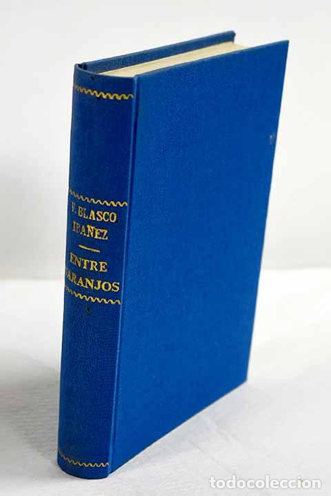 Libros: Entre naranjos: Blasco Ib&aacute;&ntilde;ez, Vicente.- Blasco Ib&aacute;&ntilde;ez, Vicente