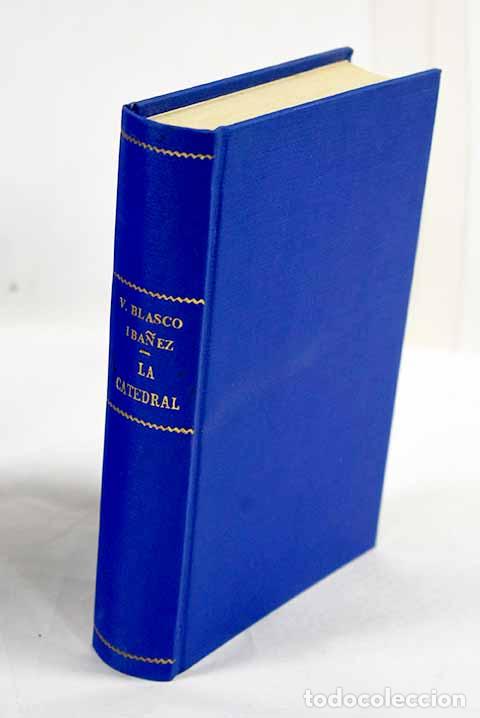 Libros: La catedral: Blasco Ib&aacute;&ntilde;ez, Vicente.- Blasco Ib&aacute;&ntilde;ez, Vicente