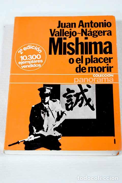 Libros: Mishima o El placer de morir.- Vallejo-N&aacute;gera, Juan Antonio
