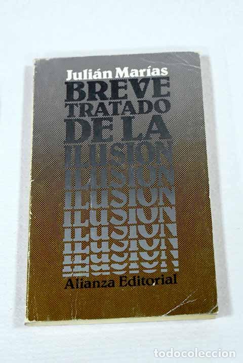 Libros: Breve tratado de la ilusi&oacute;n.- Mar&iacute;as, Juli&aacute;n