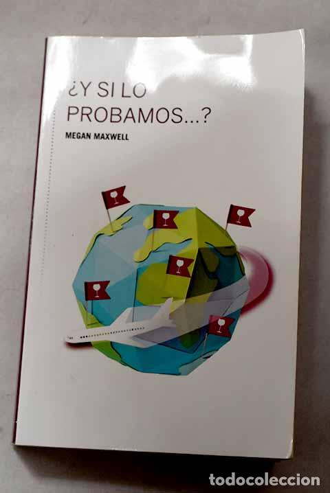 books: &iquest;Y si lo probamos.?: Maxwell, Megan.- Maxwell, Megan