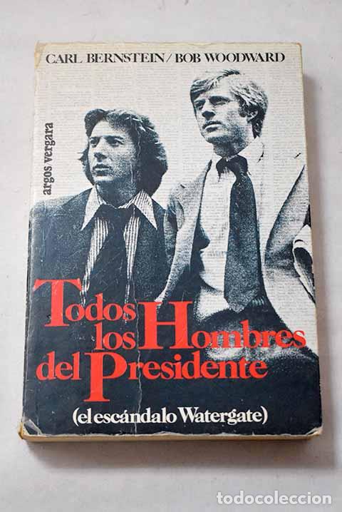 books: Todos los hombres del presidente: (el esc&aacute;ndalo Watergate).- Bernstein, Carl
