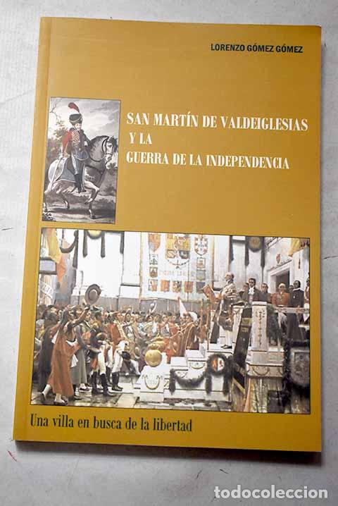 books: San Mart&iacute;n de Valdeiglesias y la Guerra de la Independencia: una villa en busca de la libertad