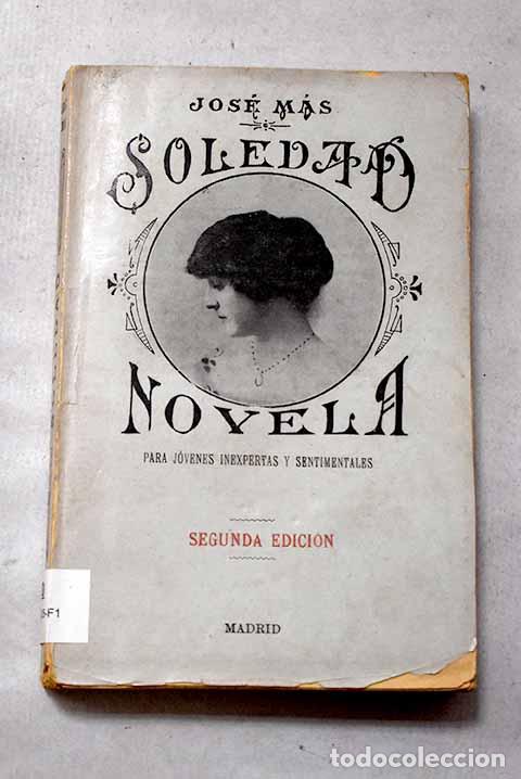 Libros: Soledad: Novela para j&oacute;venes sentimentales y ; Flor del Valle : Novela de costumbres.- M&aacute;s, Jos&eacute;