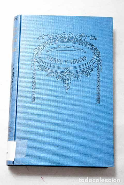Libros: Siervo y tirano: Mart&iacute;nez Olmedilla, Augusto.- Mart&iacute;nez Olmedilla, Augusto