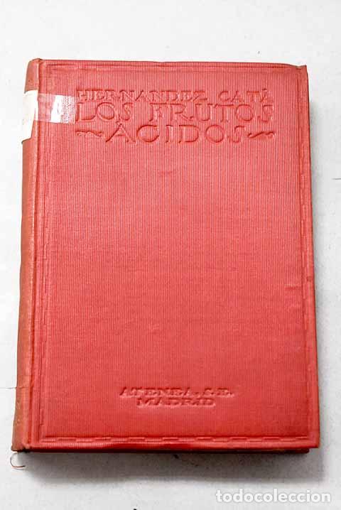 Libros: Los frutos &aacute;cidos: Hern&aacute;ndez Cat&aacute;, Alfonso.- Hern&aacute;ndez Cat&aacute;, Alfonso
