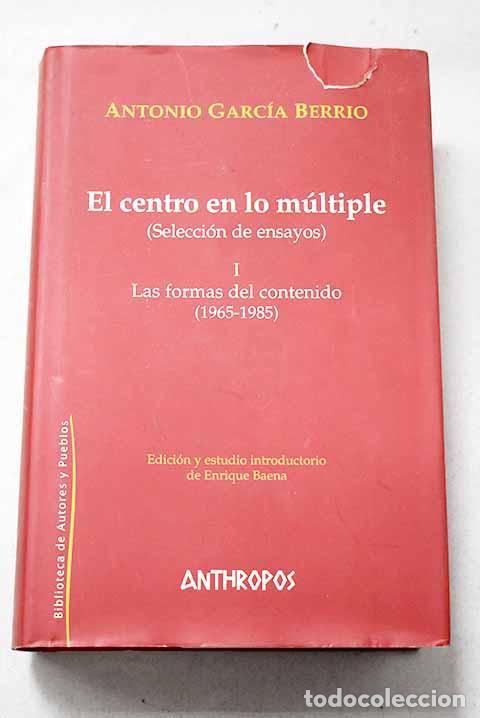Libros: El centro en lo m&uacute;ltiple: (selecci&oacute;n de ensayos), Tomo I.- Garc&iacute;a Berrio, Antonio
