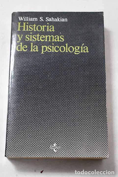 Libros: Historia y sistemas de la psicolog&iacute;a.- Sahakian, William S.