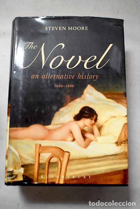 Libri di seconda mano: The novel an alternative history 1600-1800.- Moore, Steven