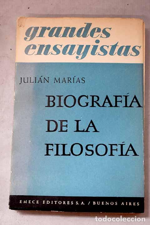 Libros: Biograf&iacute;a de la filosof&iacute;a.- Mar&iacute;as, Juli&aacute;n