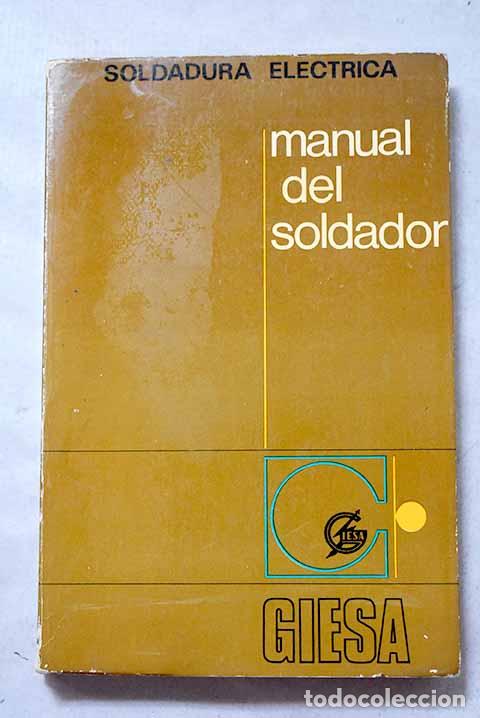 Libros: Manual del soldador el&eacute;ctrico
