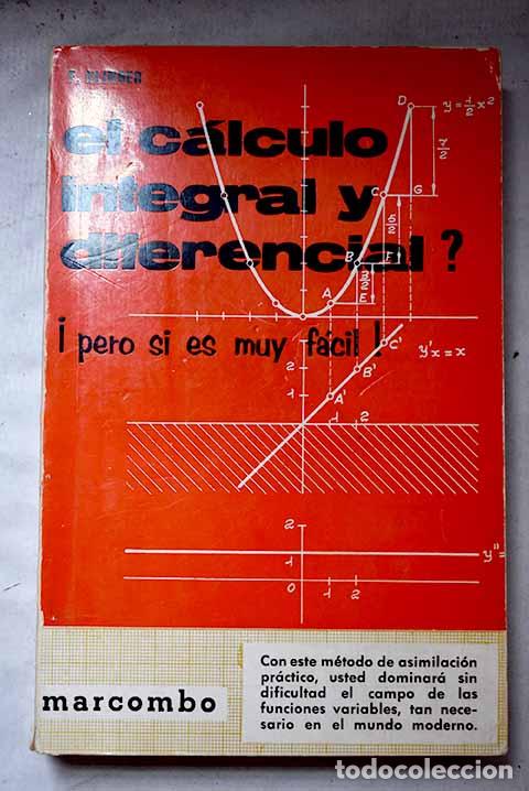 Libros: &iquest;El c&aacute;lculo integral y diferencial?. &iexcl;pero si es muy facil!.- Klinger, Fred