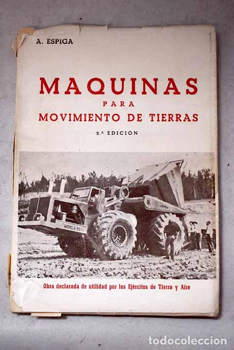 Libros: M&aacute;quinas para movimiento de tierras: obra declarada de utilidad por los Ej&eacute;rcitos de Tierra y Aire