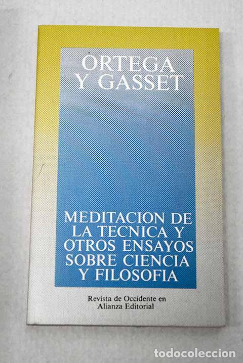 Libri di seconda mano: Meditaci&oacute;n de la t&eacute;cnica y otros ensayos sobre ciencia y filosof&iacute;a.- Ortega y Gasset, Jos&eacute;