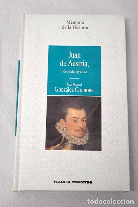 Libri di seconda mano: Juan de Austria, h&eacute;roe de leyenda.- Gonz&aacute;lez Cremona, Juan Manuel