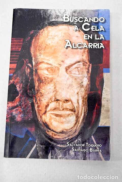 Libri di seconda mano: Buscando a Cela en la Alcarria.- Toquero Cort&eacute;s, Salvador