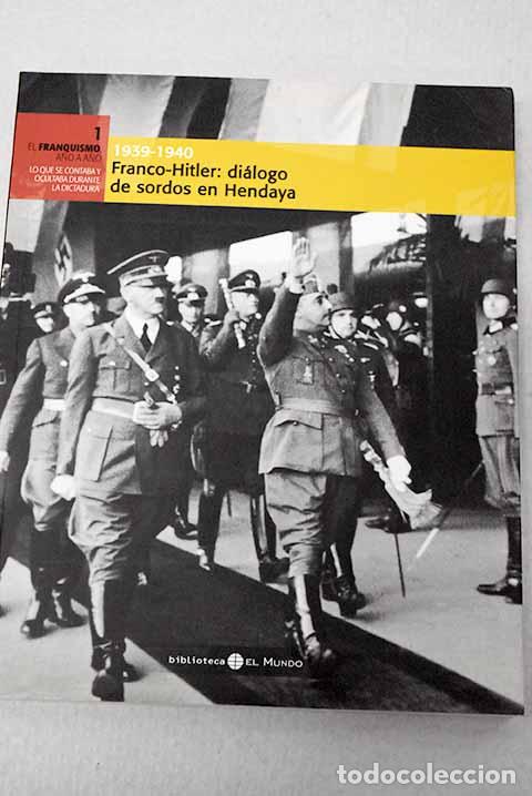 Libri di seconda mano: Franco-Hitler: di&aacute;logo de sordos en Hendaya: 1939-1940