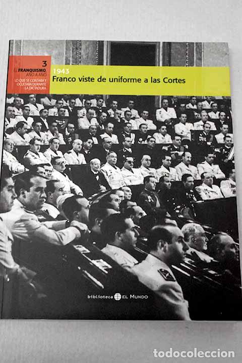 Libri di seconda mano: 1943: Franco viste de uniforme a las Cortes