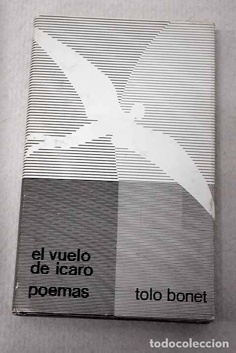 Libri di seconda mano: El vuelo de &Iacute;caro: poemas.- Bonet, Tolo