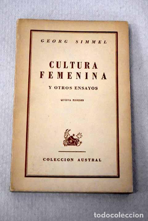 Libri di seconda mano: Cultura femenina y otros ensayos: filosof&iacute;a de la coqueter&iacute;a, lo masculino y lo femenino