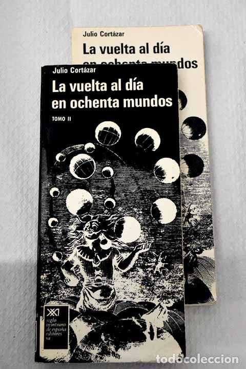 Libros: La vuelta al d&iacute;a en ochenta mundos.- Cort&aacute;zar, Julio