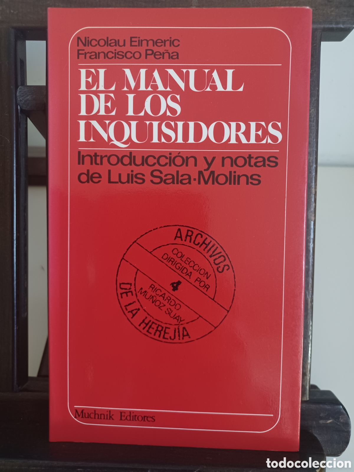 Libri di seconda mano: El manual de los inquisidores/ Nicolau Elmeric & Fco Pe&ntilde;a/ Muchnik, 1983