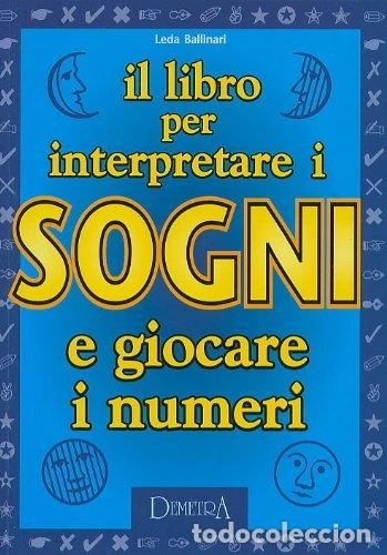 Libros: Il libro per interpretare i sogni e giocare i numeri- 9788844026509