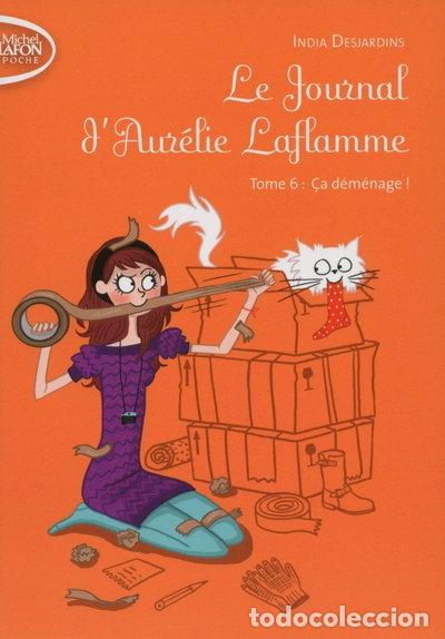 Livres: Le journal d'Aur&eacute;lie Laflamme: Tome 6, &Ccedil;a d&eacute;m&eacute;nage !- 9791022400756