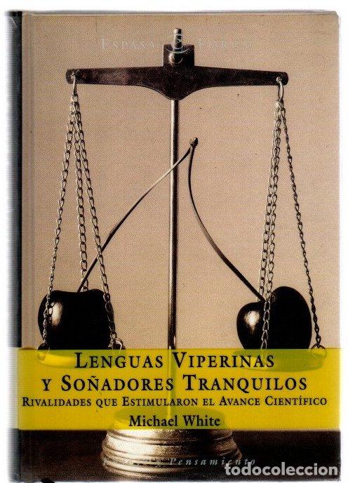 books: Lenguas viperinas y so&ntilde;adores tranquilos. Rivalidades que estimularon el avance cient&iacute;fico - White,
